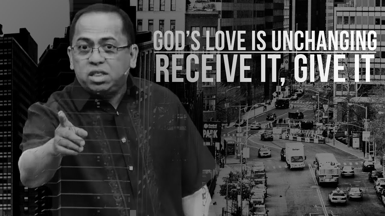 Unchanging - God's Love Is Unchanging: Receive It, Give It - Bong Saquing