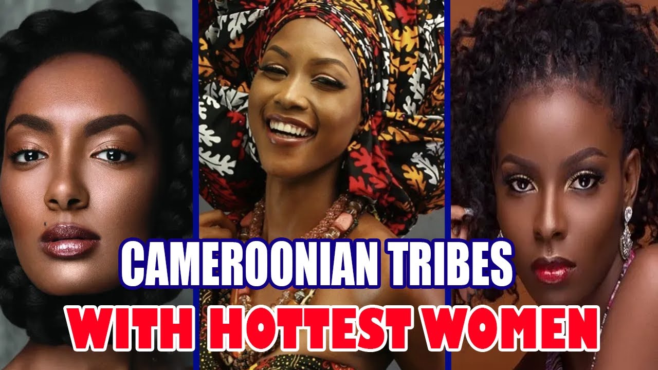 Cameroonian Tribes With Most Beautiful Women