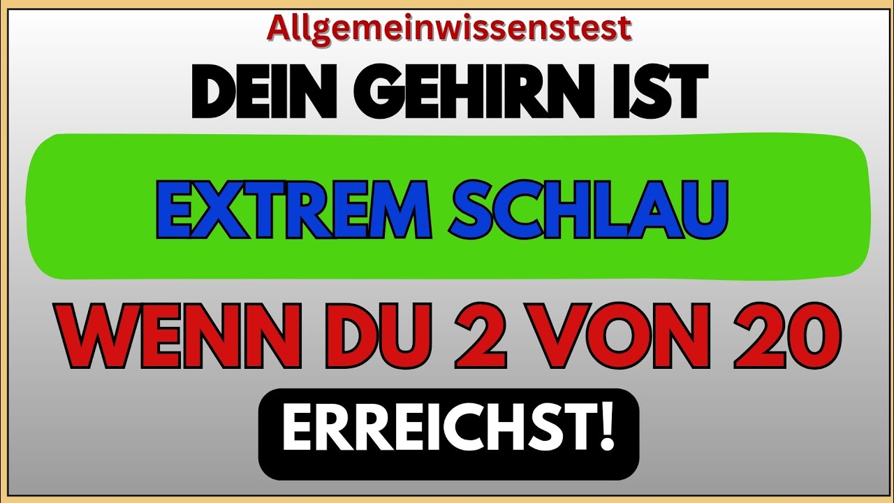 DEIN GEHIRN IST EXTREM SCHLAU, WENN DU 2 VON 20 ERREICHST! | EXTREME QUIZ-HERAUSFORDERUNG