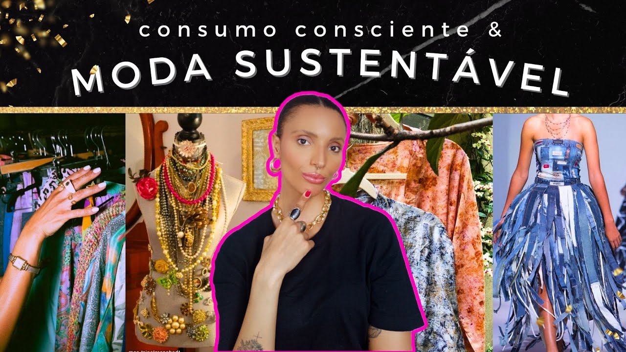 MODA SUSTENTÁVEL E CONSUMO CONSCIENTE