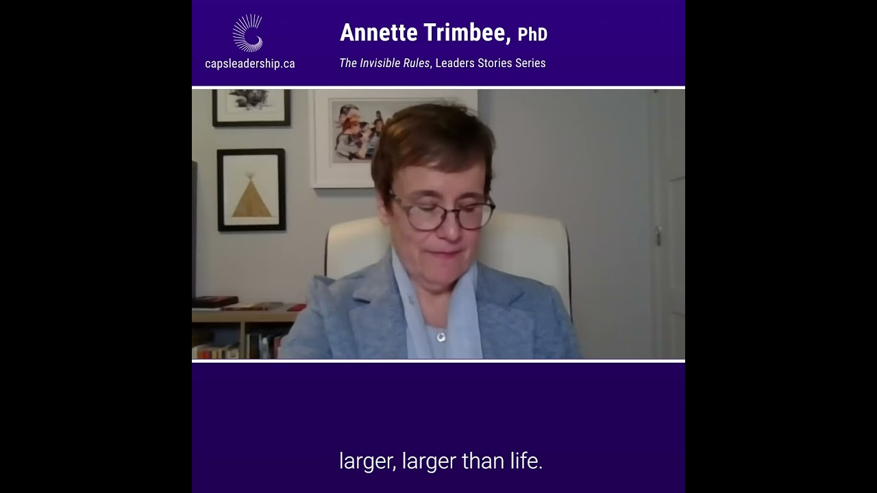 The Invisible Rules, Leaders Stories Series: Annette Trimbee, PhD