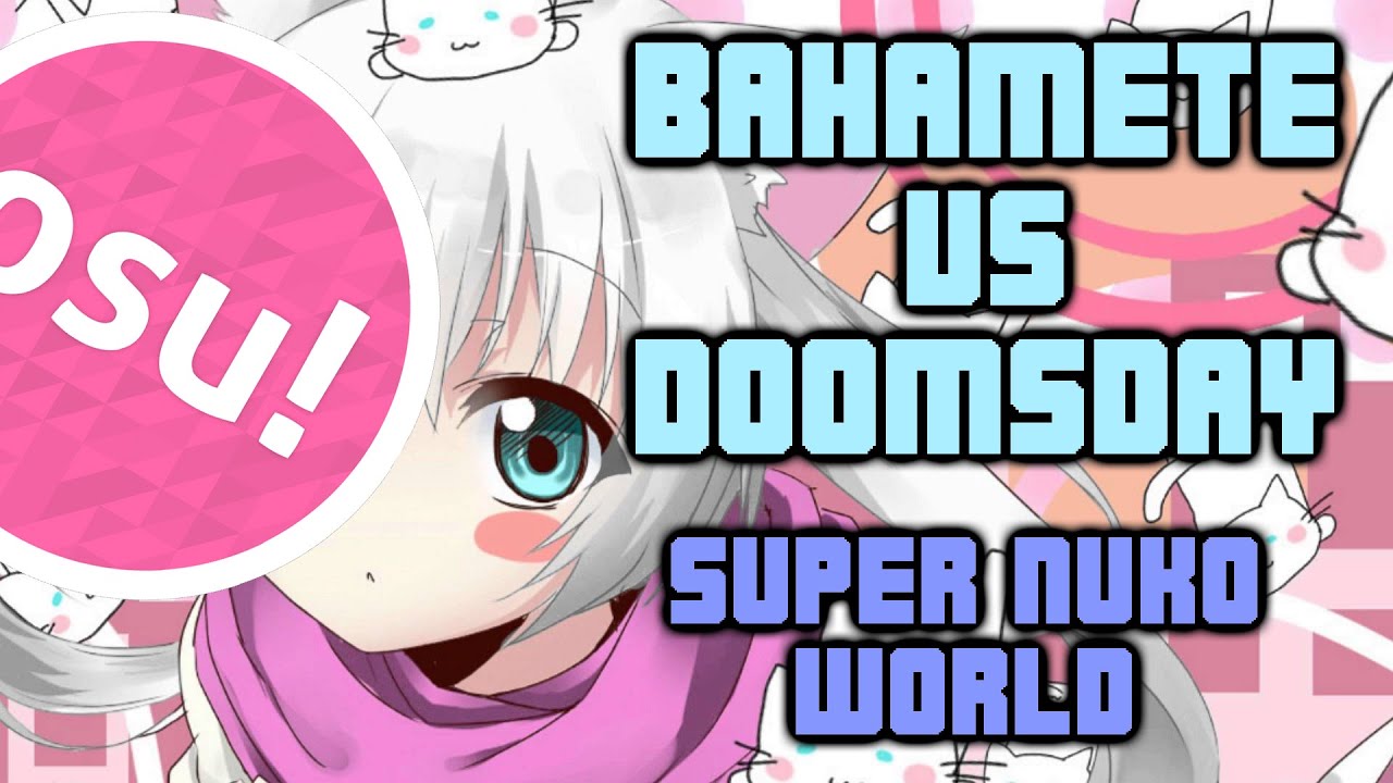 [Showdown] Doomsday vs Bahamete - Super Nuko World [HR]