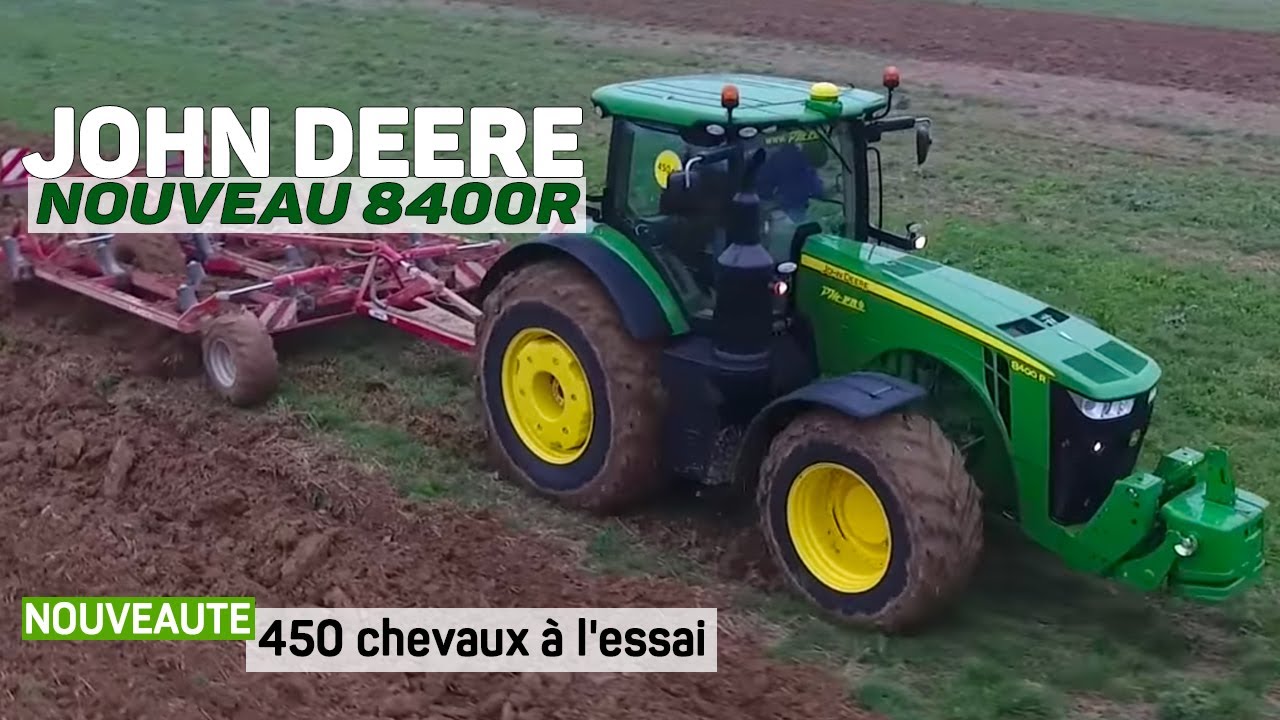 Test du nouveau tracteur JOHN DEERE 8400R ( 450 HP max. )