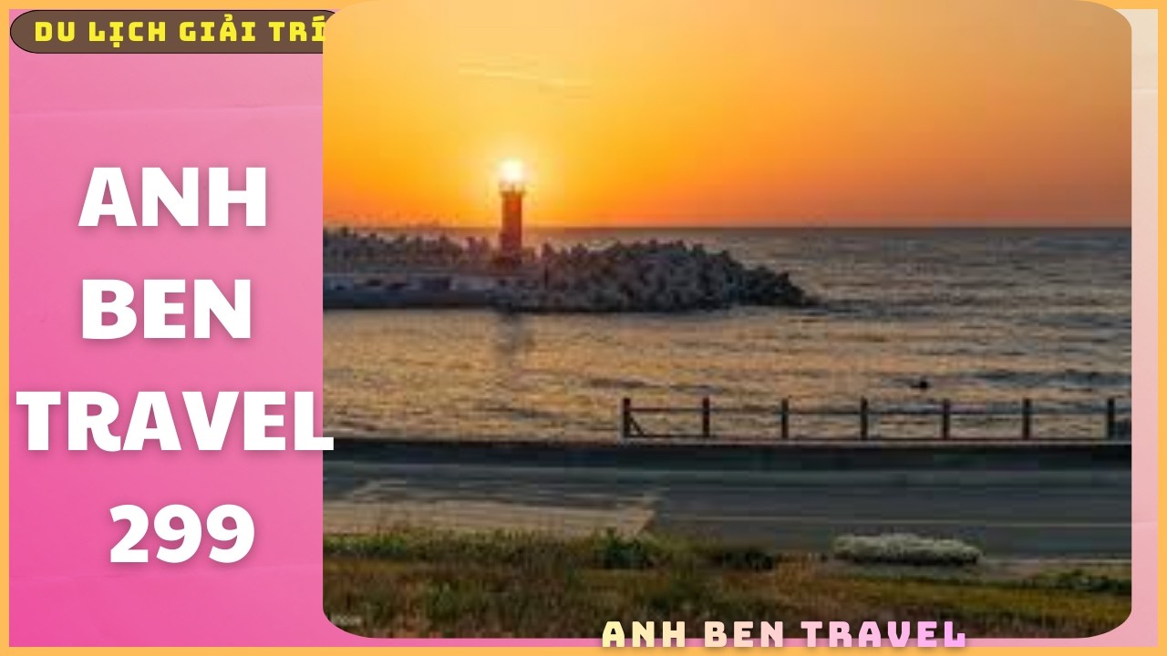 Anh Ben Travel Số 299 - Mũi Ganjeolgot Thành Phố Ulsan