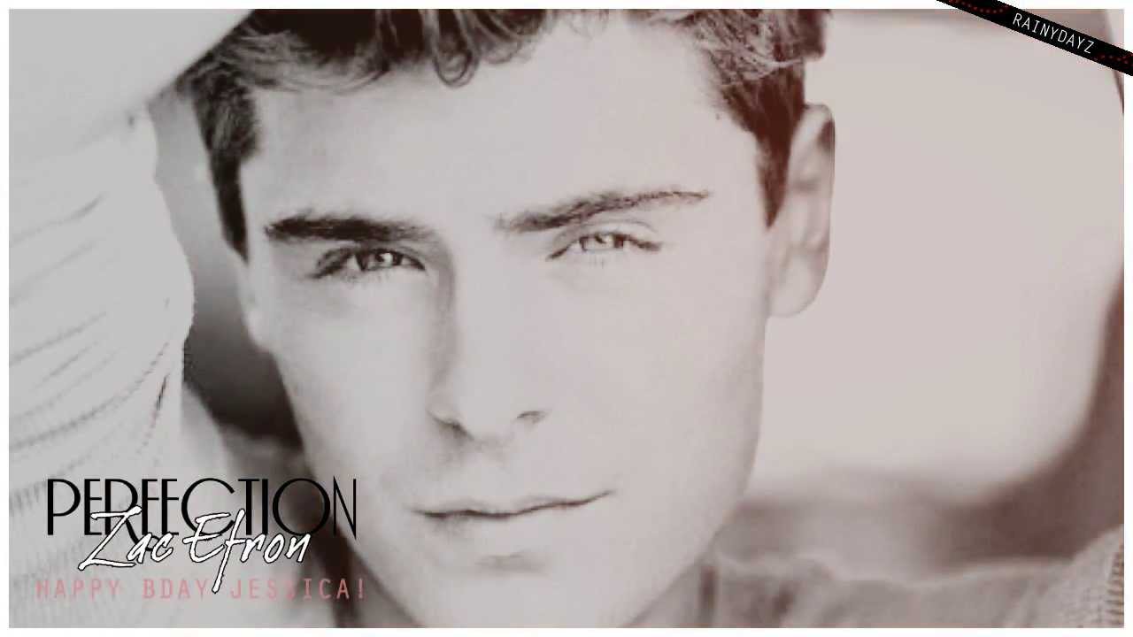Zac Efron ×•× Perfection (Requested Bday vid for my BFF)