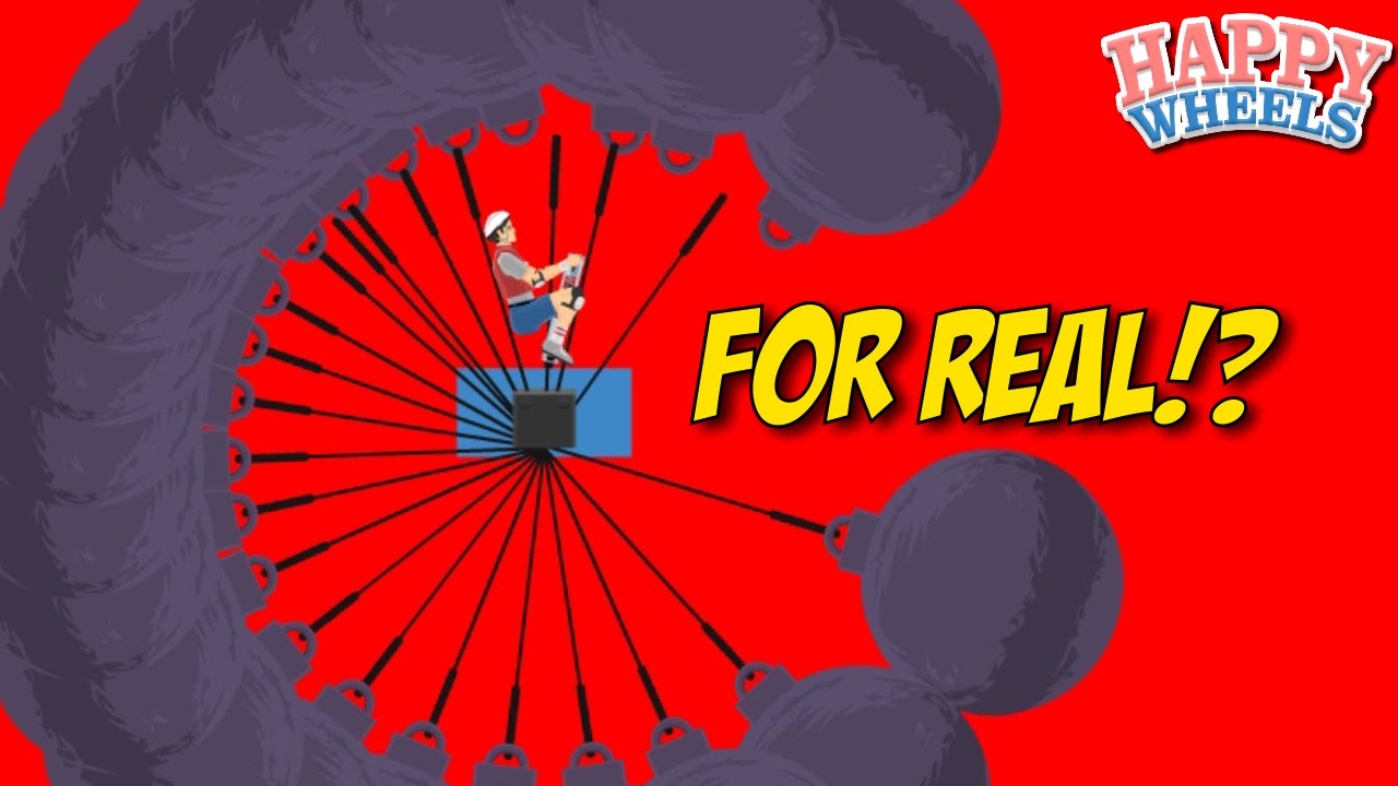 FOR REAL HAPPY WHEELS?