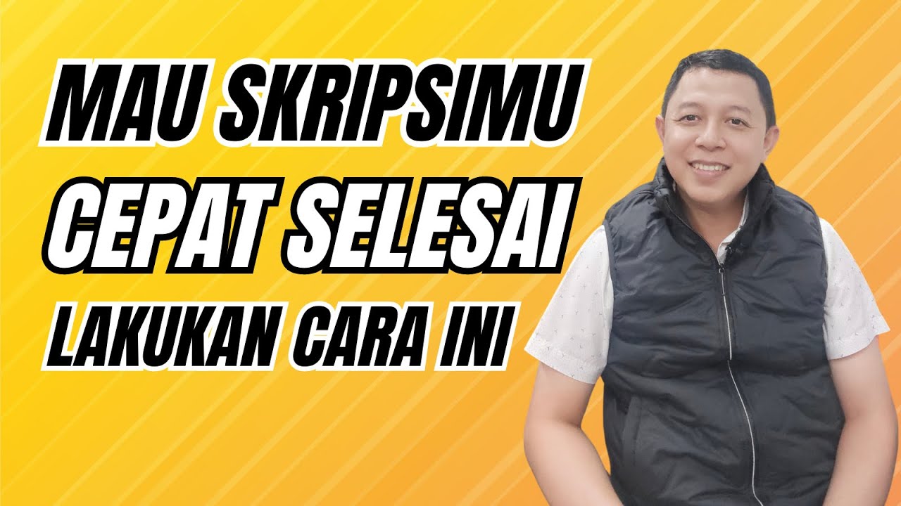 COBA CARA INI, SKRIPSIMU AUTO CEPAT SELESAI DALAM WAKTU SINGKAT | MIMBAR INTELEK