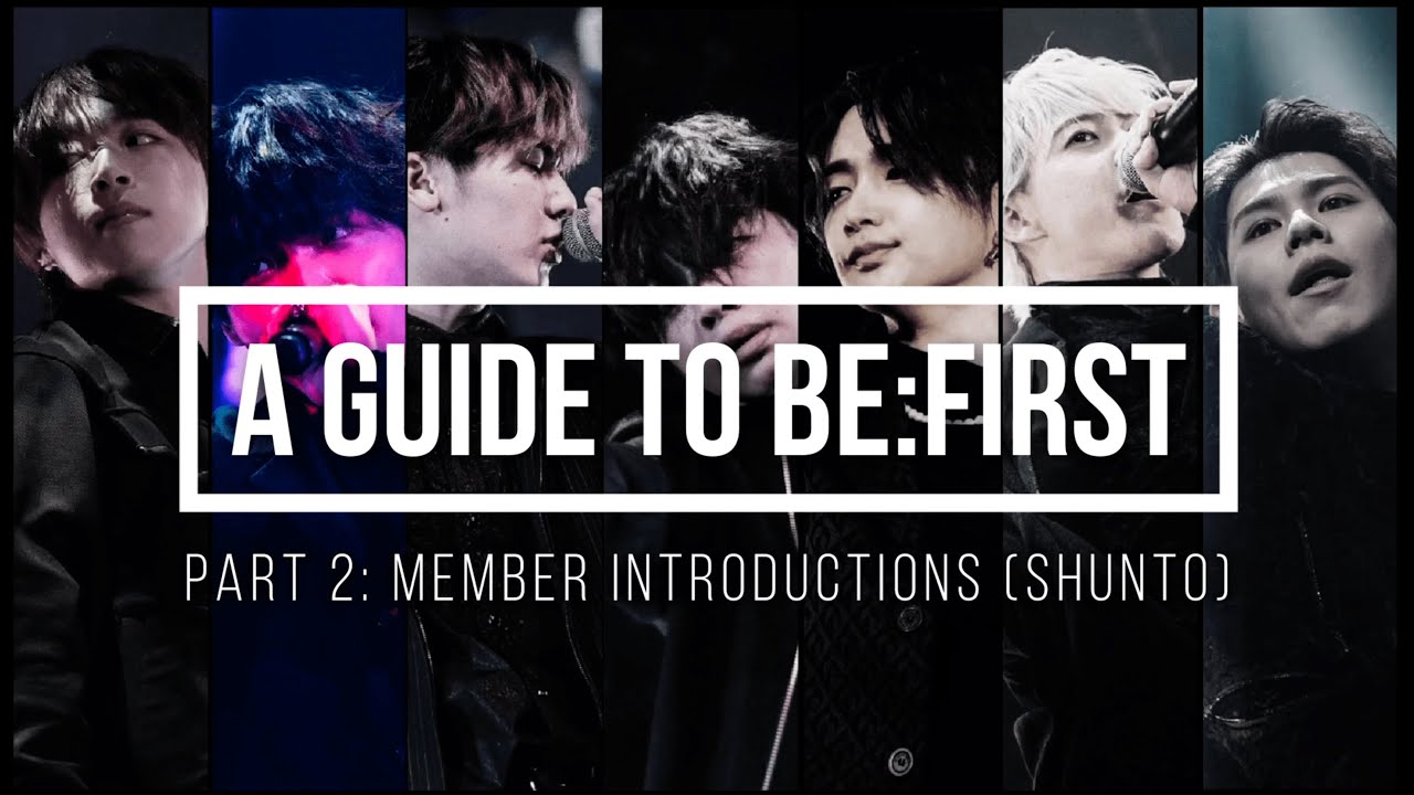 [ENG] A Guide to BE:FIRST | Part 2: Member Introductions (SHUNTO)