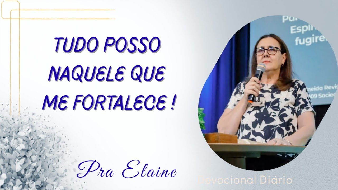 Tudo posso naquele que me fortalece!! Pra Elaine 