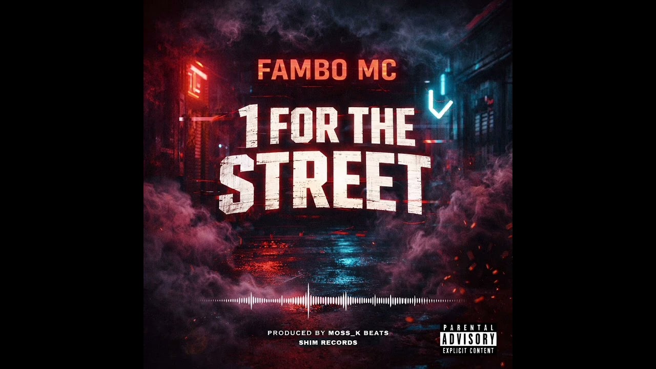 Fambo Mc _ 1 For The Street Official Audio Prod Moss K Beatz