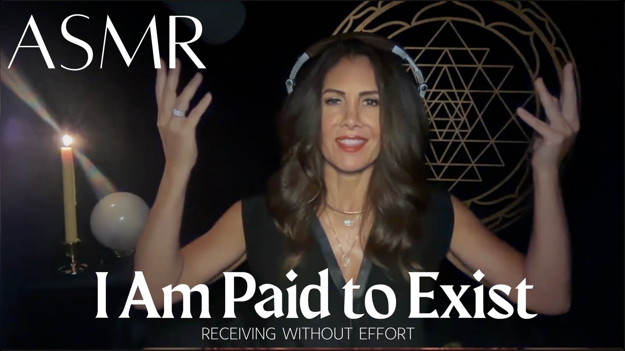 I AM Paid to Exist ✨ Receiving Without Effort ASMR Meditation