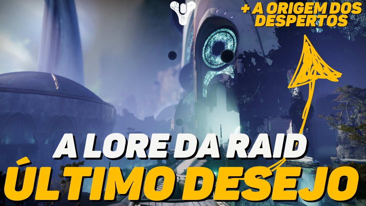 A história da raid ÚLTIMO DESEJO como você NUNCA viu e a ORIGEM dos Despertos | Lore | Destiny 2