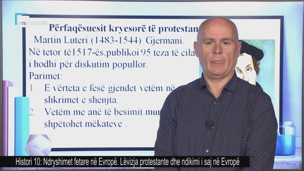 Histori 10 - Ndryshimet fetare në Evropë. Lëvizja protestante dhe ndikimi i saj në Evropë.