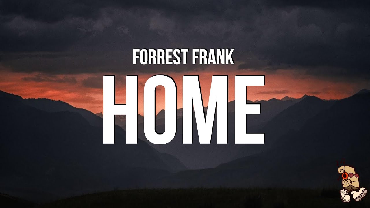 Forrest Frank - HOME (Lyrics)