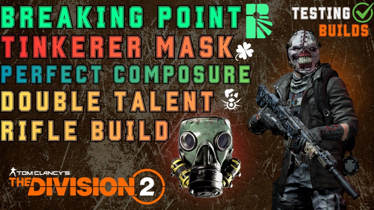 Breaking Point & Tinkerer Mask Rifle DPS Build with Bulldog Backpack - The Division 2