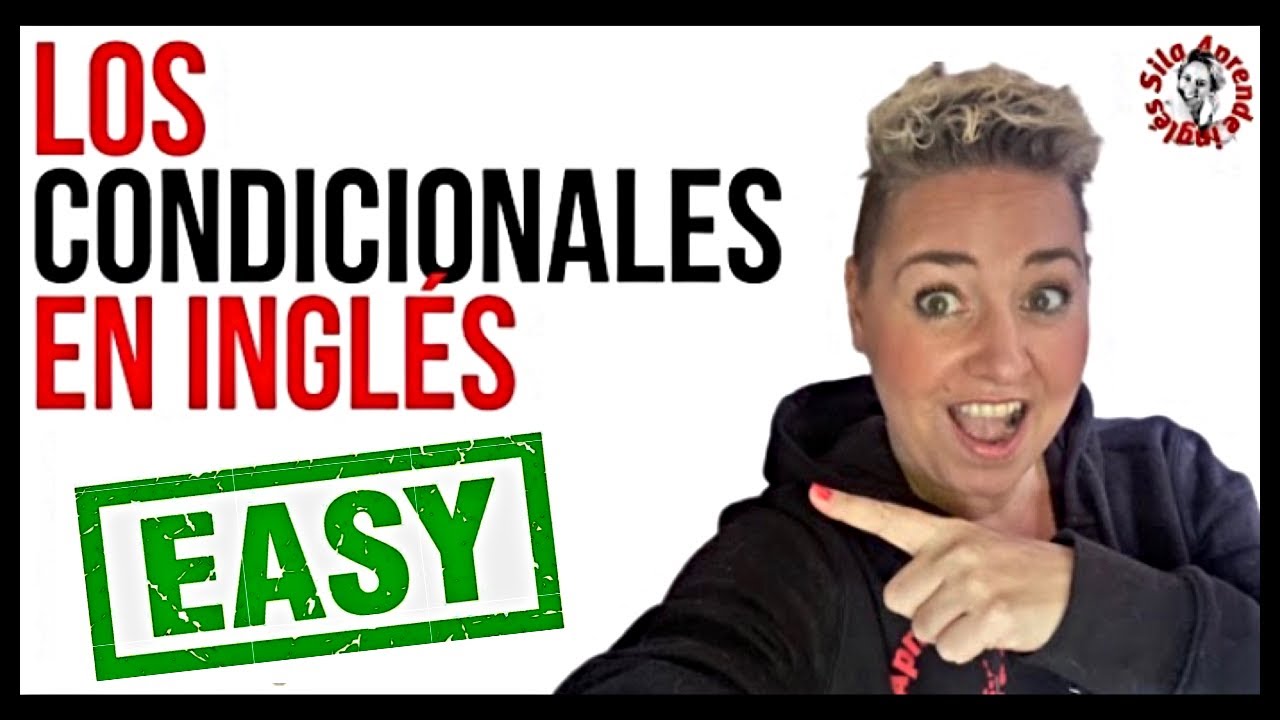 Los CONDICIONALES EN INGLÉS explicados de una manera FÁCIL y  RÁPIDA
