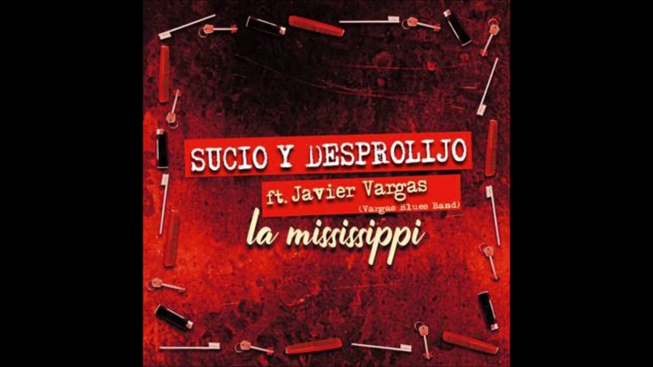 La Mississippi ft. Vargas Blues Band - Sucio y desprolijo (AUDIO)
