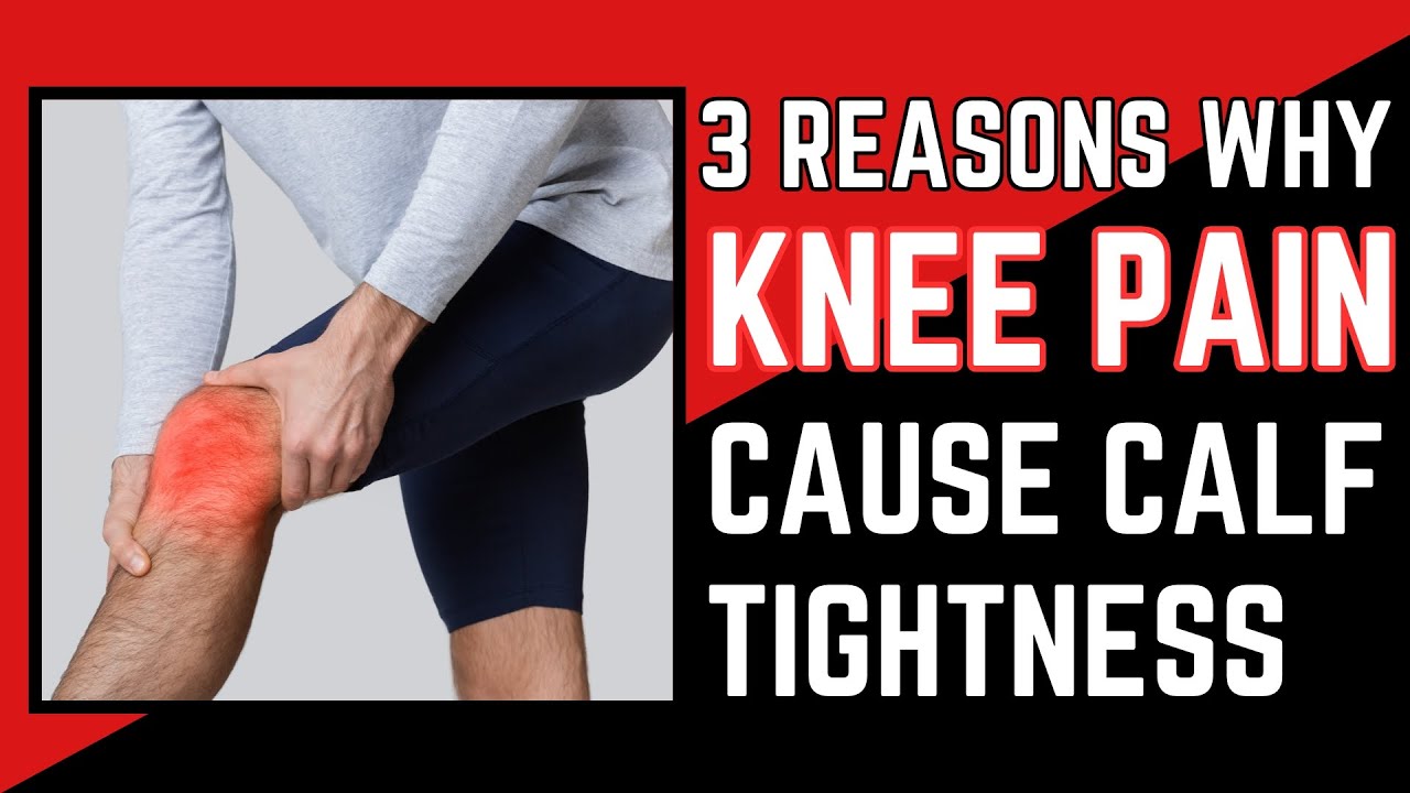 3 reasons why knee pain cause calf tightness: Understanding the Connection| Sleepinsta