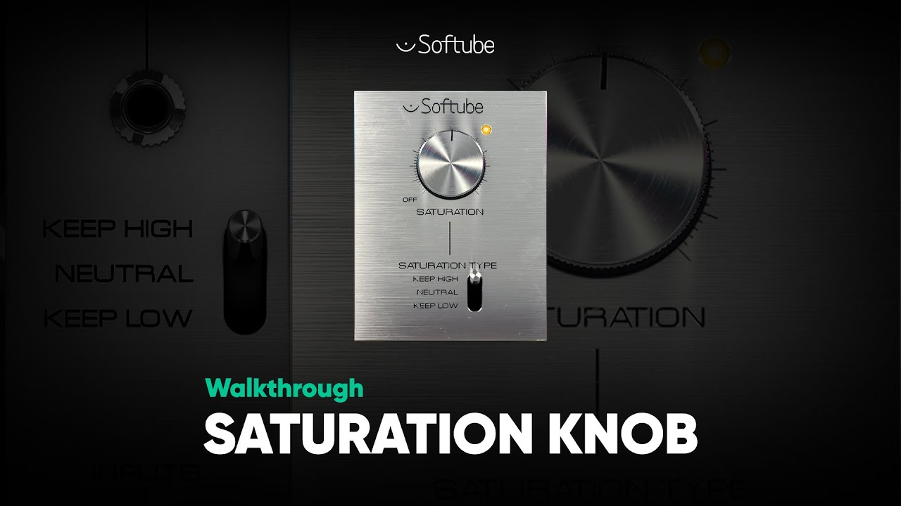 Saturation Knob Walkthrough &ndash; Softube