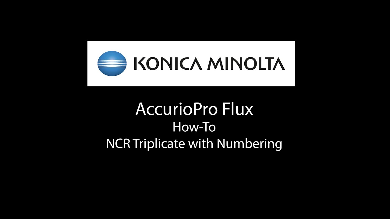 How-To AccurioPro Flux NCR Triplicate with Numbering