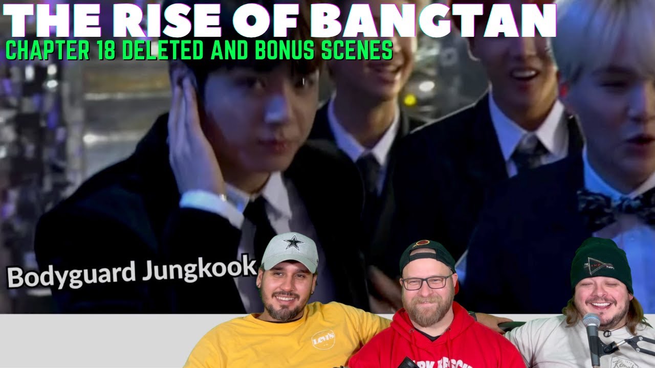 THE RISE OF BANGTAN - Chapter 18 Deleted and Bonus Scenes REACTION