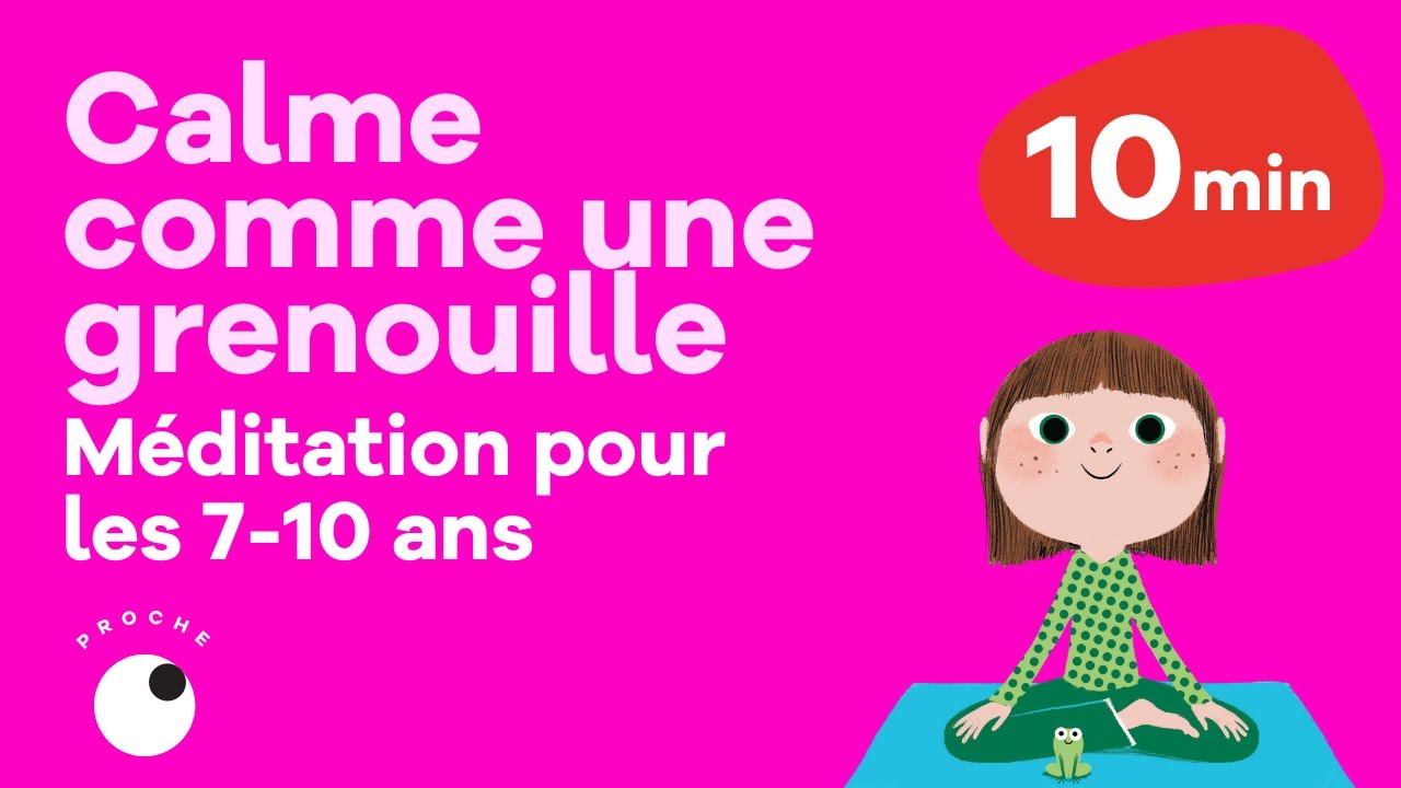 Méditation pour enfants de 7 à 10 ans : Calme et attentif comme une grenouille