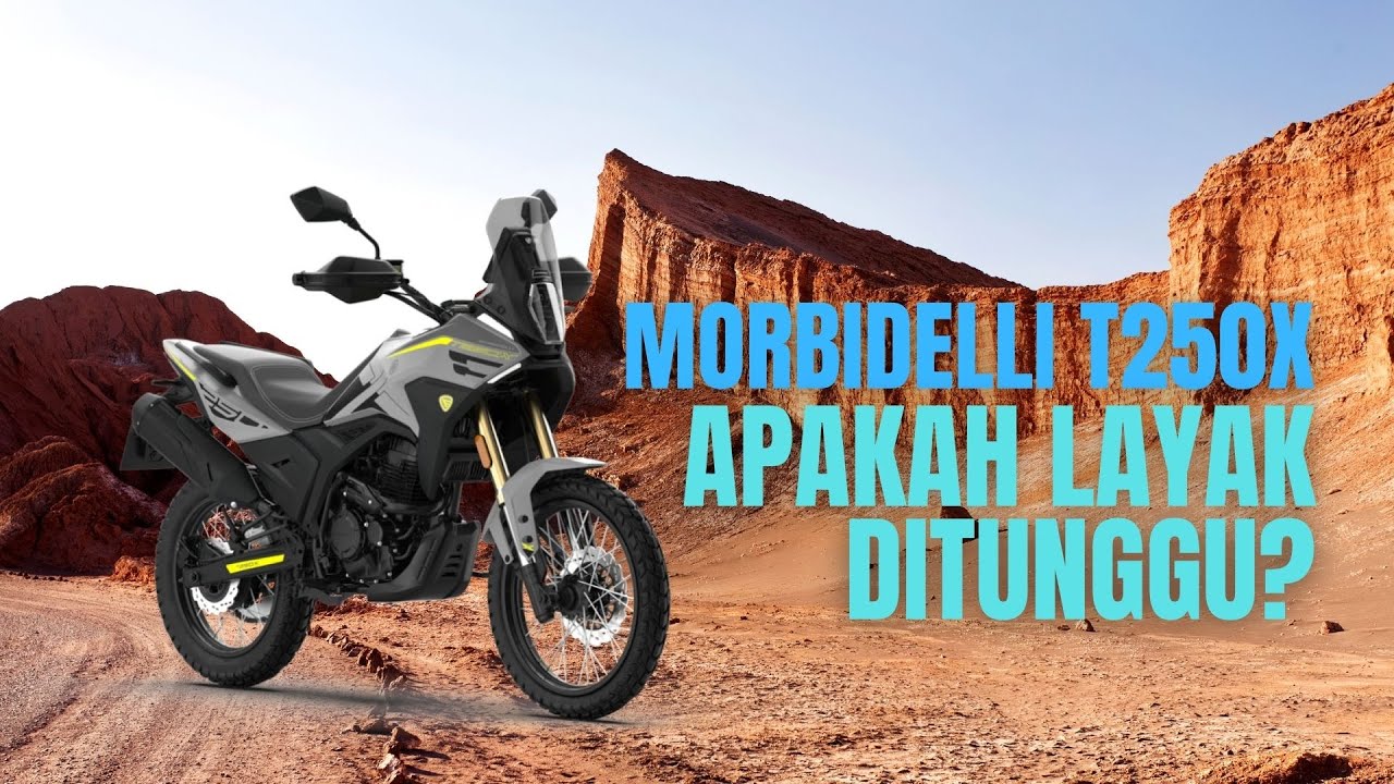 MORBIDELLI T250X, APAKAH LAYAK DITUNGGU?
