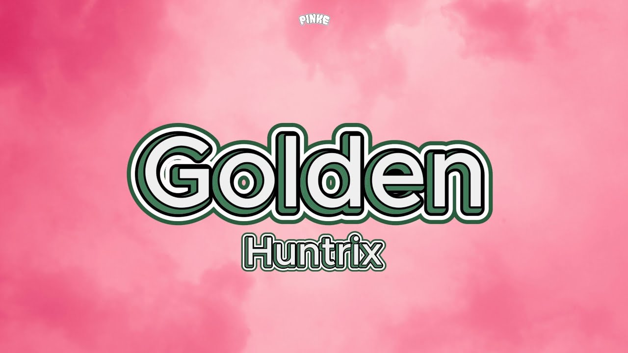 Golden - Huntrix (Lyrics) KPop Demon Hunters #huntrix #huntrixgolden #goldenlyrics