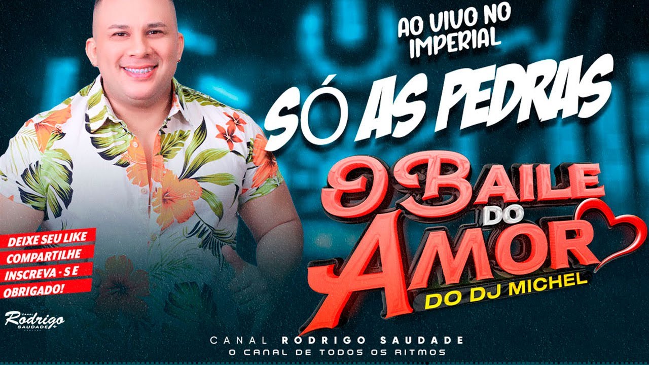 BAILE DO AMOR DJ MICHEL AO VIVO NO IMPERIAL SÓ AS PEDRAS