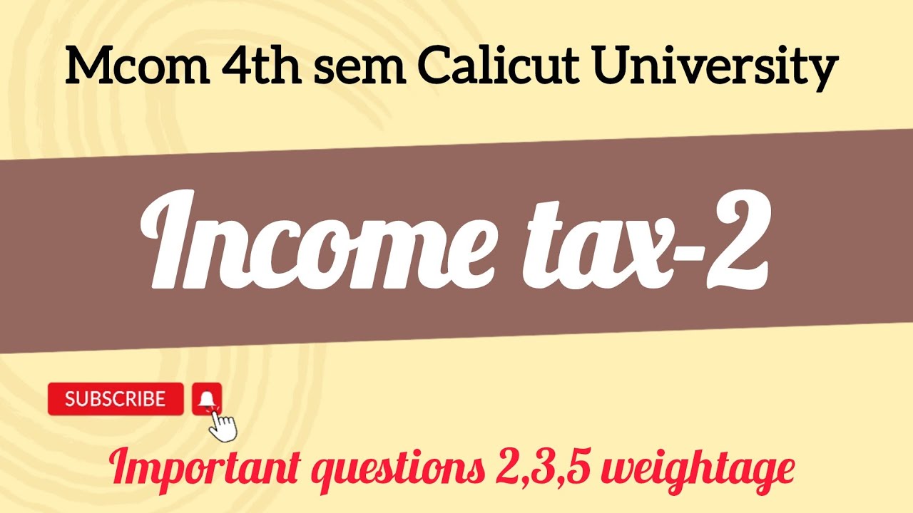 Income tax mcom 4th sem Calicut University important questions