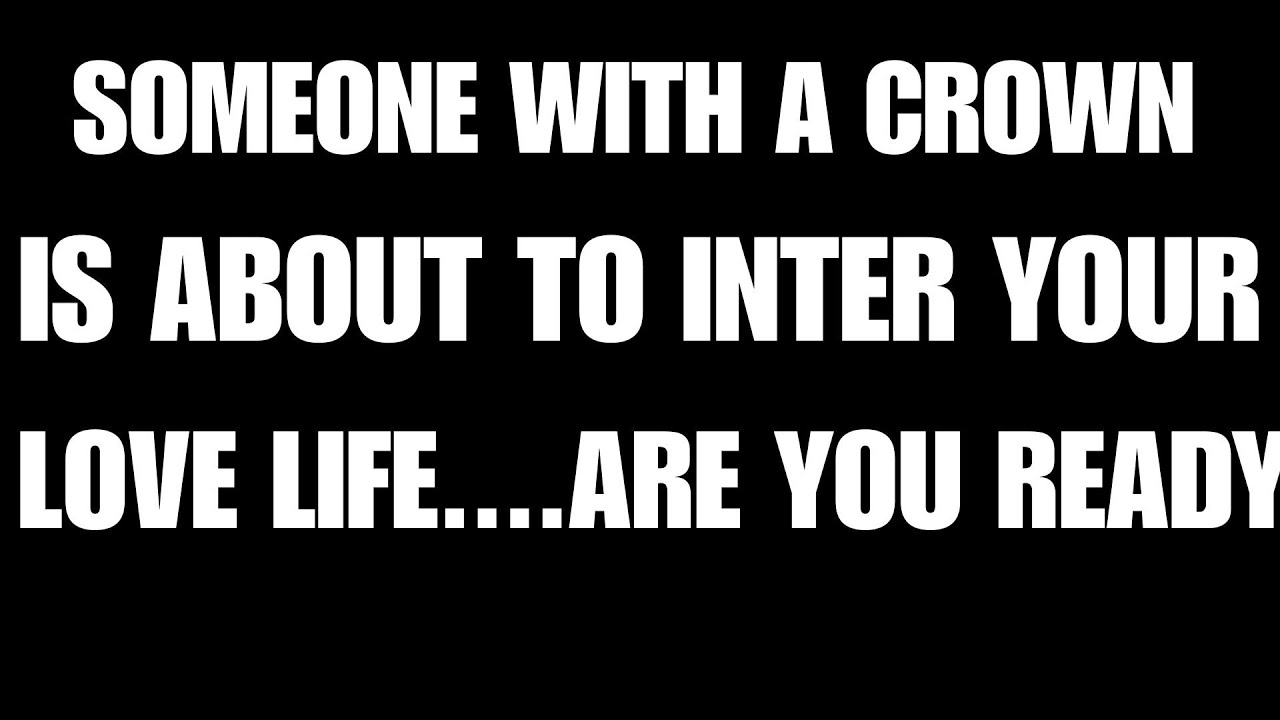 Angels Say: Someone With a Crown Is About to Enter Your Life… Are You Ready?