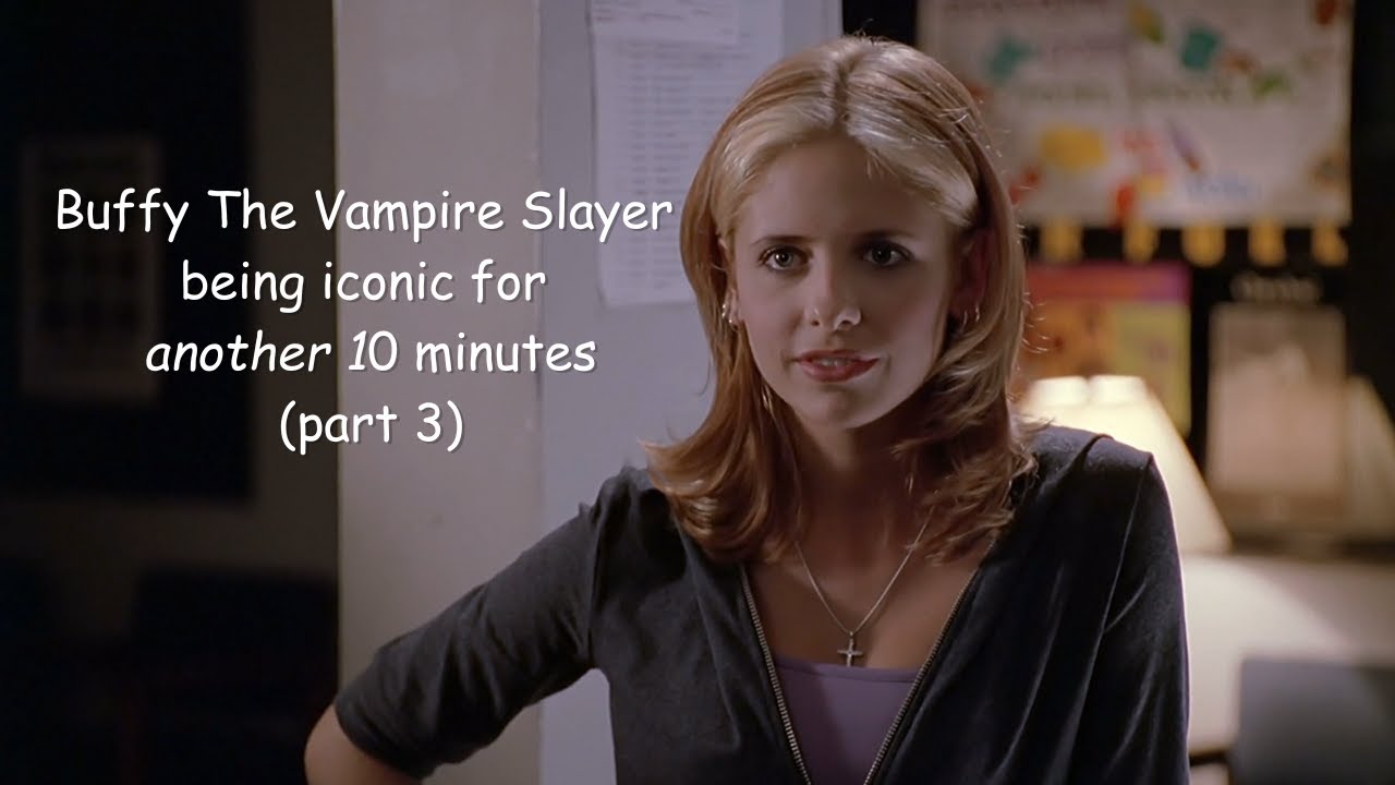 Buffy The Vampire Slayer being iconic for 𝘢𝘯𝘰𝘵𝘩𝘦𝘳 10 minutes (part 3)