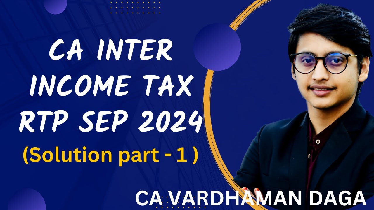 INCOME TAX RTP Sep'24 (part-1) | CA Inter Students | by CA Vardhaman Daga@arhaminstitute
