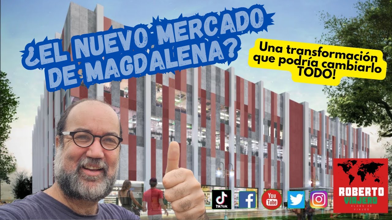 ¿El NUEVO Mercado de Magdalena?