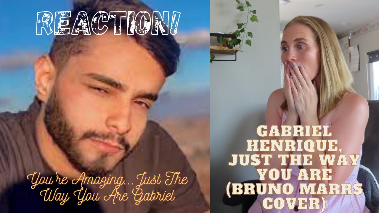 REACTION! Gabriel Henrique, Just The Way You Are (Bruno Mars Cover) 