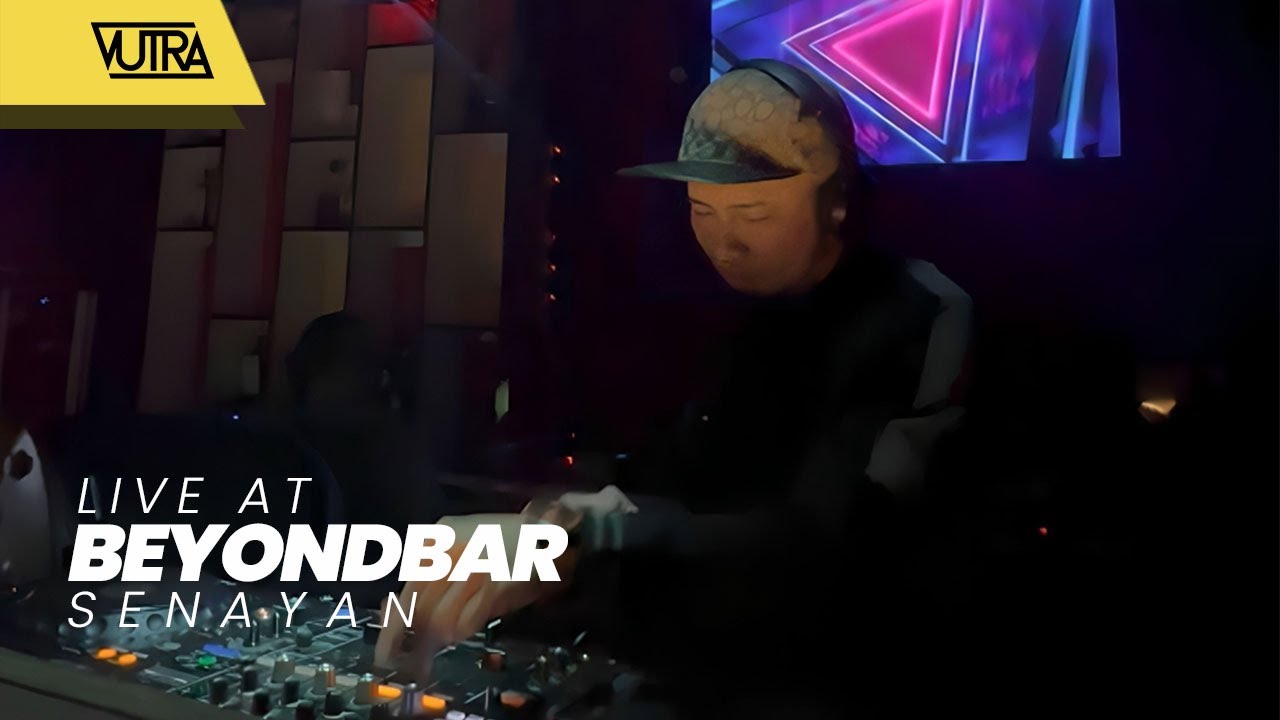 VUTRA - LIVE AT BEYONDBAR, SENAYAN (BEYOND PROGRESSIVE)