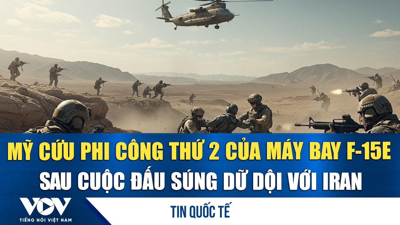 Mỹ cứu phi c&ocirc;ng thứ 2 của m&aacute;y bay F-15E sau cuộc đấu s&uacute;ng dữ dội với Iran | VOV