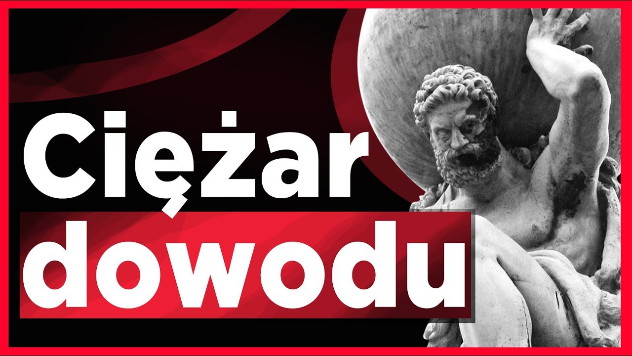Ciężar dowodu - Klucz do racjonalnych przekonań!