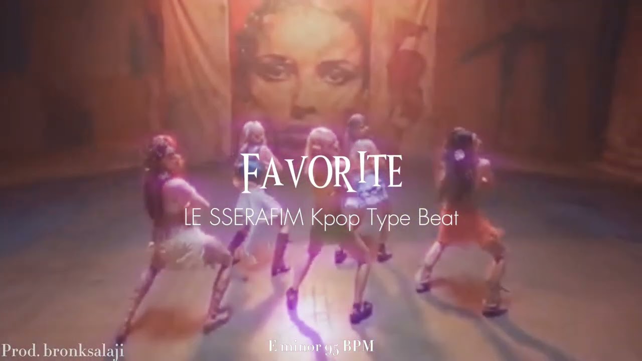 [FREE] LE SSERAFIM Kpop Type Beat &bull; 'Favorite'