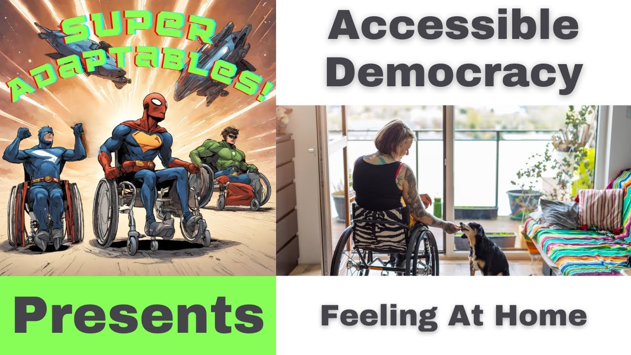 Accessible Democracy: Feeling at Home (Part 1 of 4, Ep. 47)