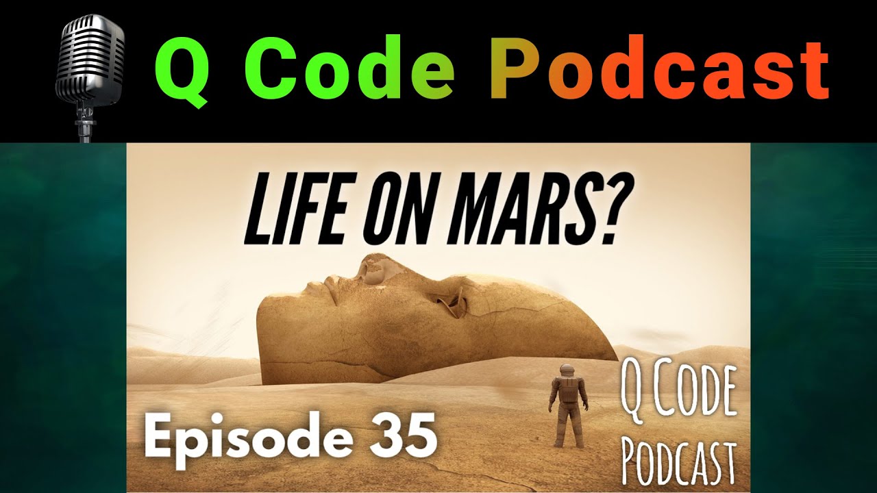 Q Code Podcast: Episode 35: Life on Mars? The NASA Coverup Conspiracy...