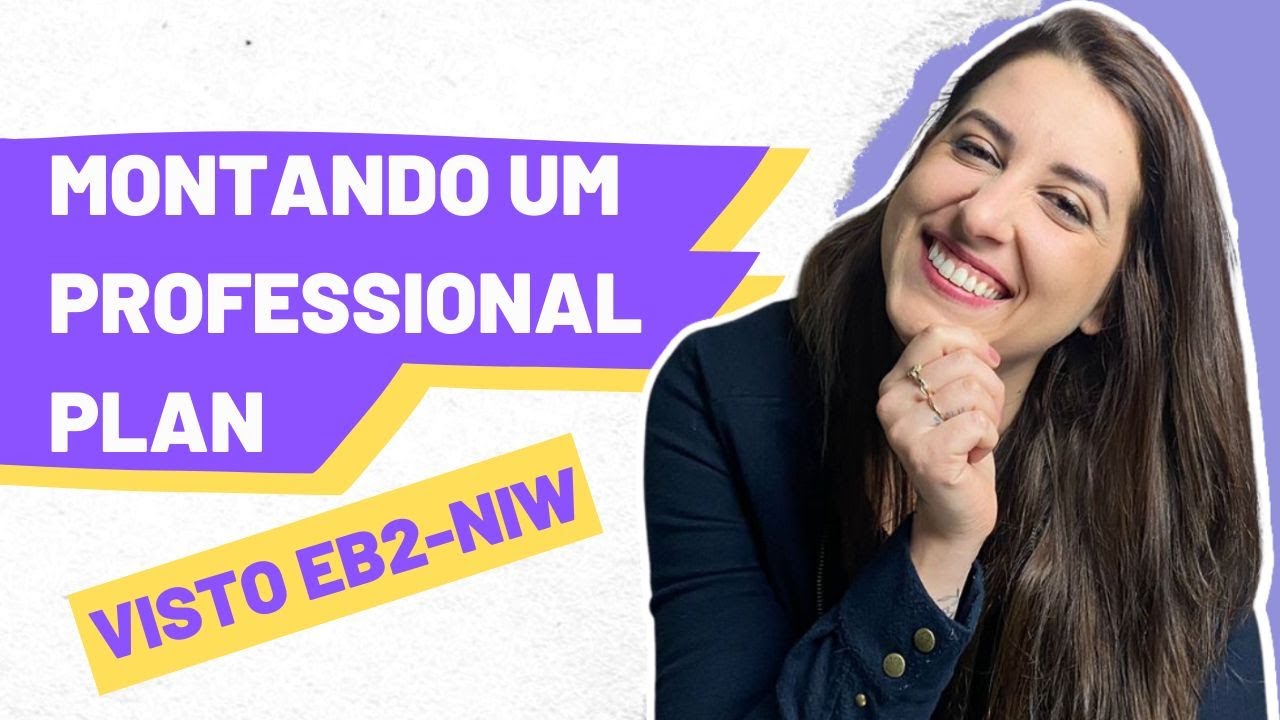 PROFESSIONAL PLAN! O QUE É? E COMO MONTAR O SEU?! VISTO EB2-NIW