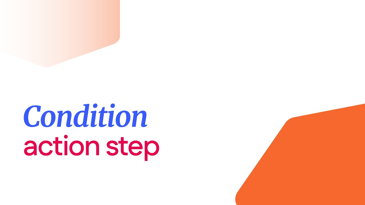Condition action step - Defining logic and rules | Betty Blocks Academy