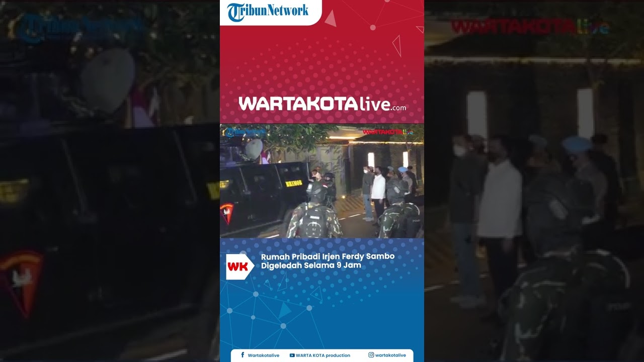 Rumah Pribadi Irjen Ferdy Sambo Digeledah Selama 9 Jam