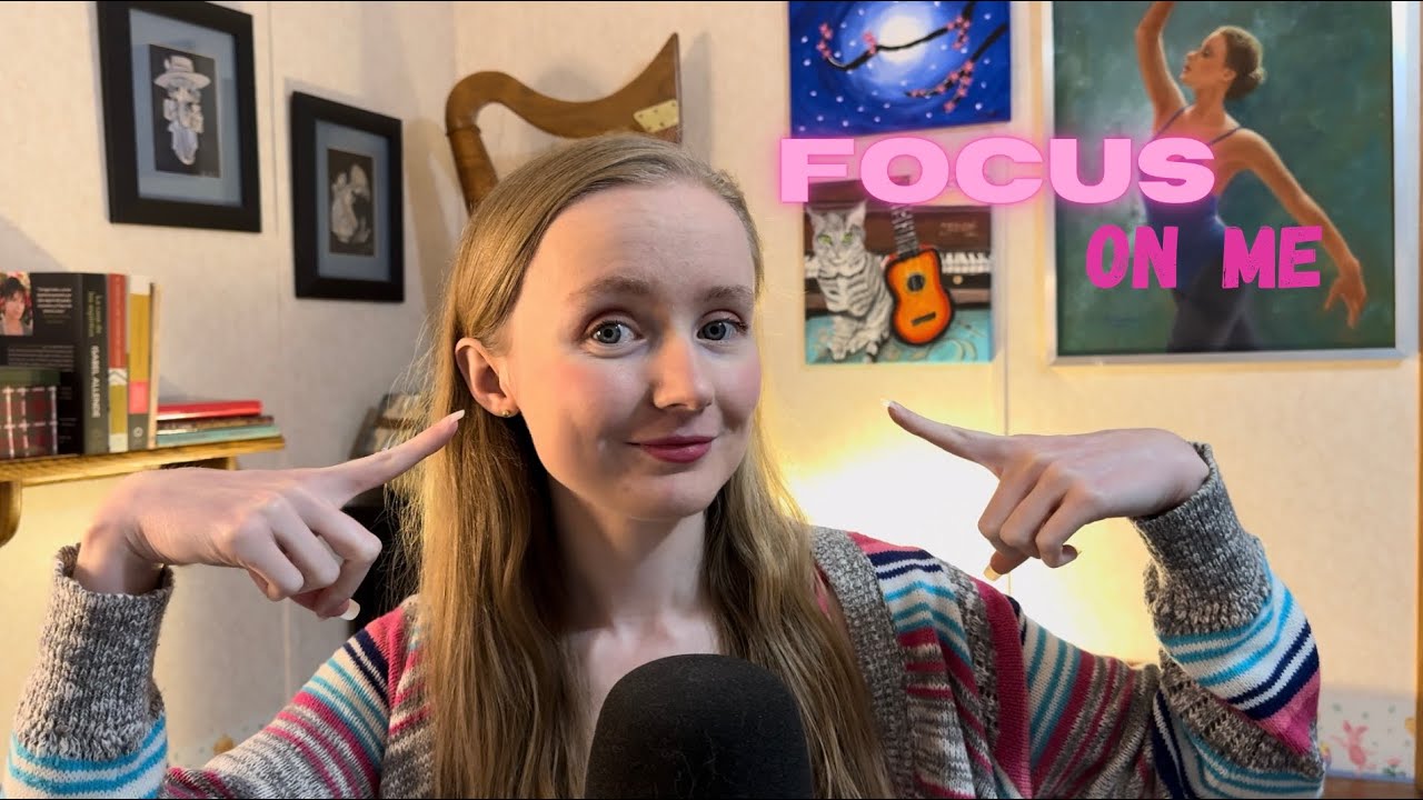 ASMR Focus on Me