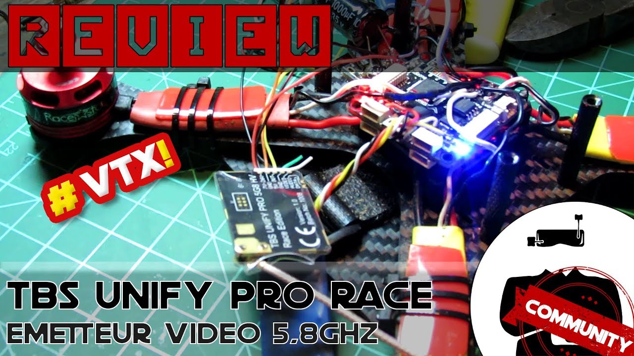 TBS Unify Pro Race HV : unboxing, montage et premiers tests | Review Community de luk fpv