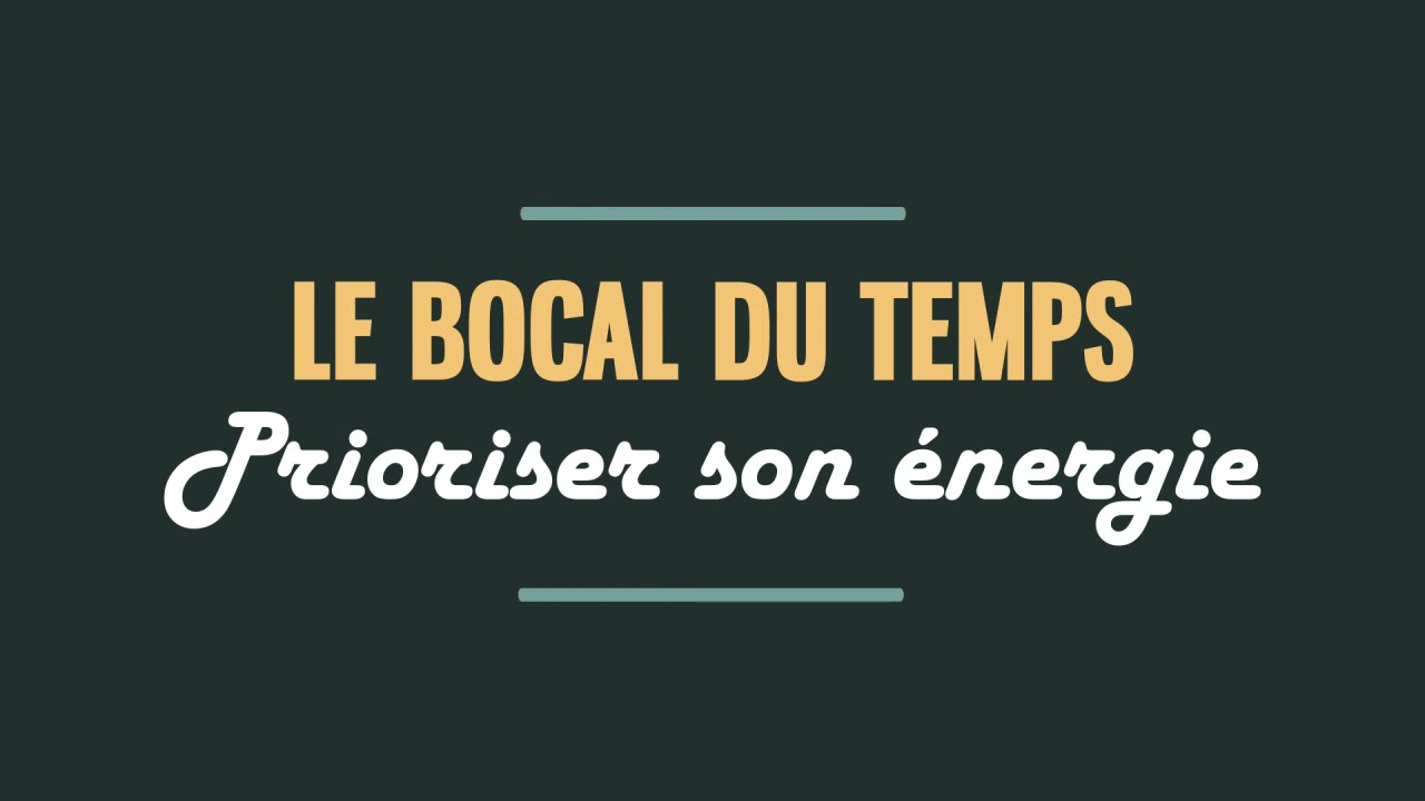 Le bocal du temps : faire de la place aux priorités