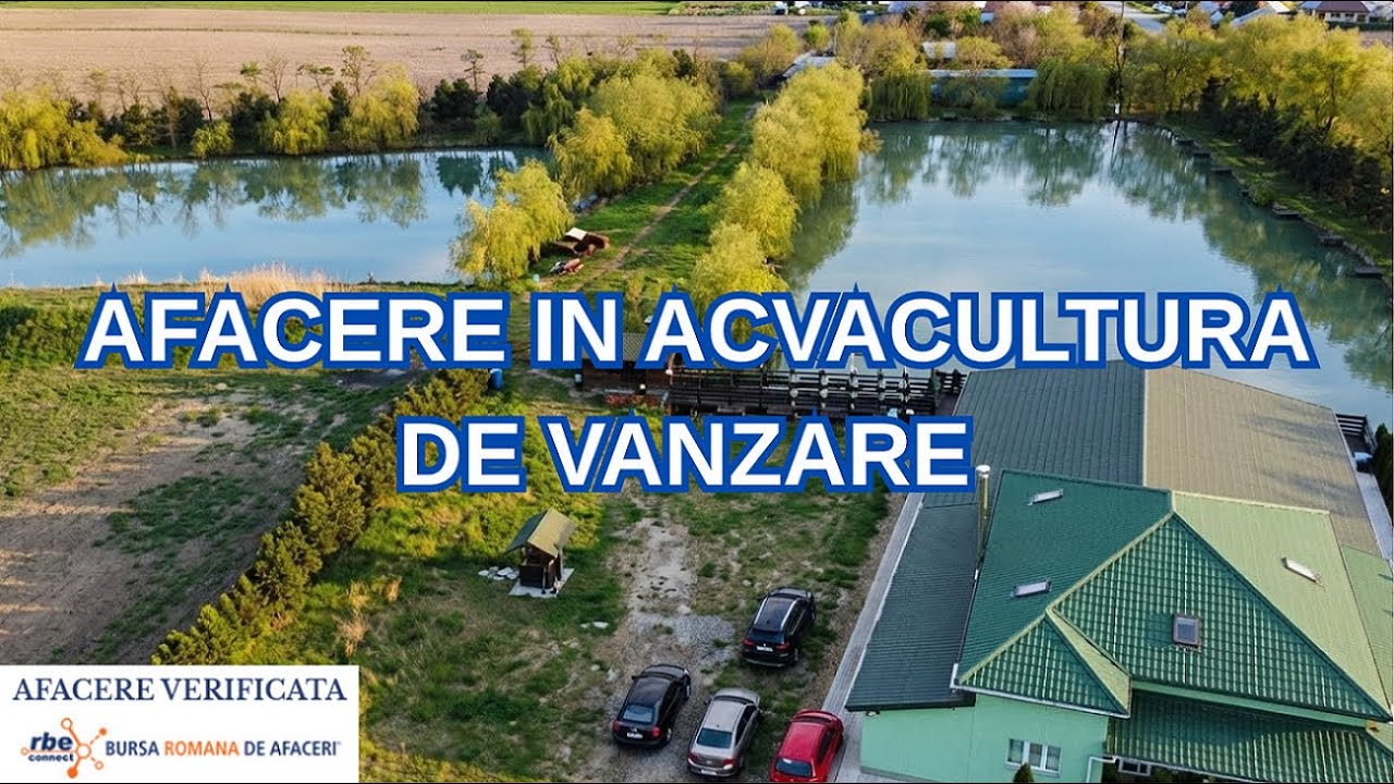 Afacere in Acvacultura de Vanzare - Complex Piscicol & Agrement - Bursa Romana de Afaceri