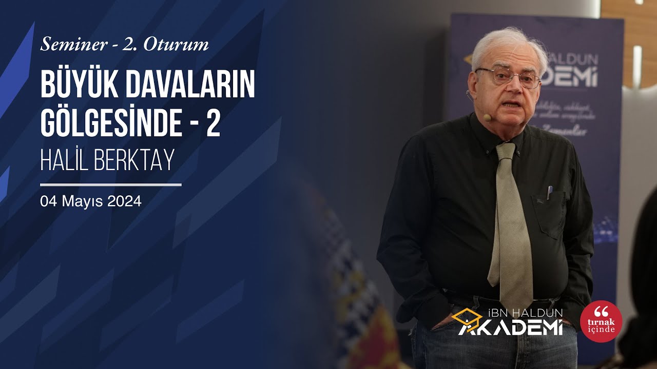 Büyük Davaların Gölgesinde - 2 I Halil Berktay #İbnHaldunAkademi