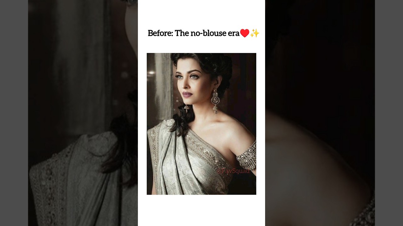 Now vs then🔥&hearts;️ #bollywood #actress #saree #blouse #song #comparison #beautiful
